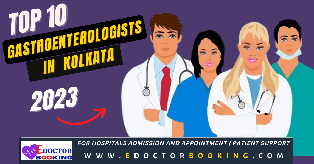 Top 10 Gastroenterologists in Kolkata - Gastro surgeon in Kolkata