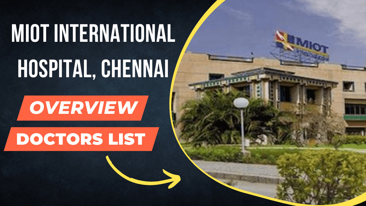 Miot International Hospital Doctors List Chennai Miot International Hospital, Chennai