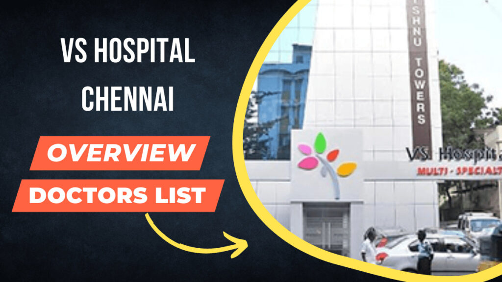 VS Hospital Chennai Doctors list VS Hospital Chennai