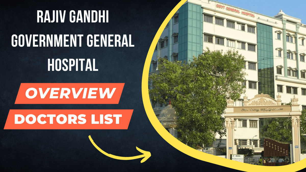 Rajiv Gandhi Government General Hospital Doctors List - Rajiv Gandhi Government General Hospital